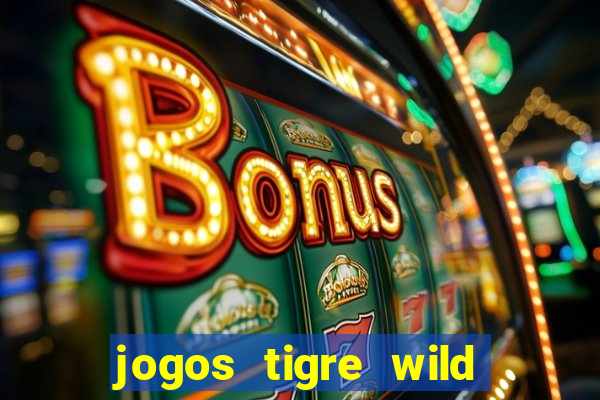 jogos tigre wild fortune tiger